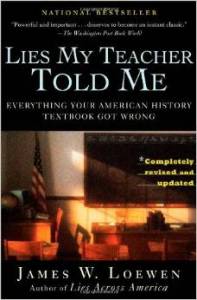 Lies My Teacher Told Me by James Loewen