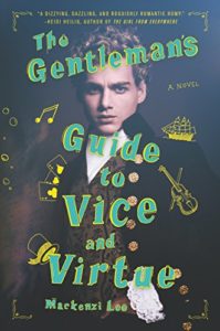 The Gentleman's Guide to Vice and Virtue by Mackenzi Lee