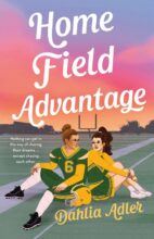 Home Field Advantage by Dahlia Adler 