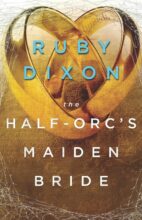 The Half-Orc's Maiden Bride by Ruby Dixon