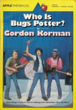 Who Is Bugs Potter by Gordon Korman