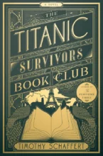 The Titanic Survivors Book Club by Timothy Schaffert