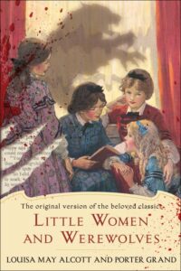 Little Women and Werewolves by Porter Grand and Louisa May Alcott